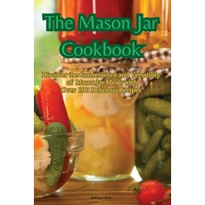 (英文圖書) The Mason Jar Cookbook 平裝版, Ashley Clark, 英文