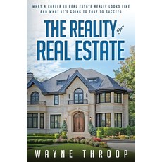(英文圖書) The Reality of Real Estate: What a Career in Real Estate Really Looks Like and... 平裝版, Wayne Throop, 英文