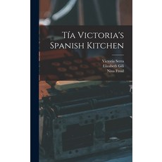 (英文書) Tía Victoria's Spanish Kitchen 精裝版, Hassell Street Press, 英文