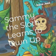 (英文圖書)Sammy the Sloth Learns to Own Up 平裝版, Independently Published, 英文