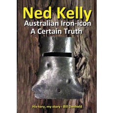 (英文圖書) Ned Kelly: Australian Iron-icon A Certain Truth: Australian Iron-icon 平裝版, Busybird Publishing, 英文