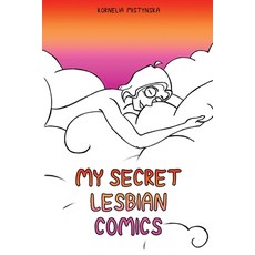 (英文圖書) My Secret Lesbian Comics: The queer urge to write a comic diary... 平裝版, Independently Published, 英文
