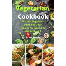 (英文圖書) Vegetarian Cookbook: The best beginner's guide delicious recipes for lunch and dinner Book 2 精裝版, Emakim Ltd, 英文