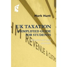 (英文圖書) UK Taxation: A Simplified Guide for Students: Finance ACT 2022 Edition 平裝版, Spiramus Press, 英文