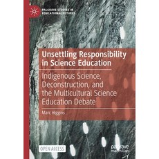 (英文圖書) Unsettling Responsibility in Science Education: Indigenous Science Deconstruction and the M... 平裝版, Palgrave MacMillan, 英文