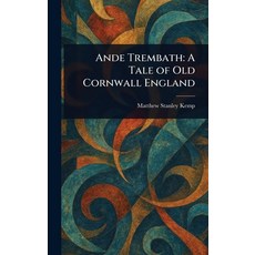 (英文圖書)Ande Trembath: A Tale of Old Cornwall England 精裝版, Anson Street Press, 英文