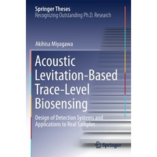 (英文圖書) Acoustic Levitation-Based Trace-Level Biosensing: Design of Detection Systems and Application... 平裝版, Springer, 英文