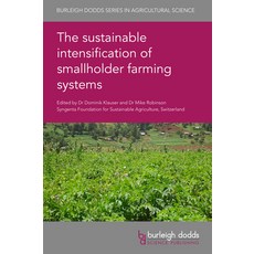 The Sustainable Intensification of Smallholder Farming Systems 精裝版, Burleigh Dodds Science Publishing Ltd, 英文