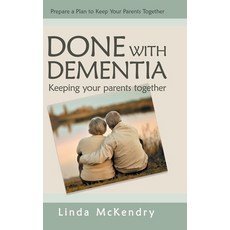 Done with Dementia: Keeping Your Parents Together 精裝版, Tellwell Talent, 英文