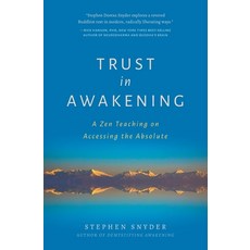 (英文圖書) Trust in Awakening: A Zen Teaching on Accessing the Absolute 平裝版, Buddhas Heart Press, 英文
