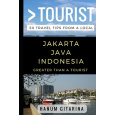 (英文圖書) Greater Than a Tourist - Jakarta Java Indonesia: 50 Travel Tips from a Local 平裝版, Independently Published, 英文