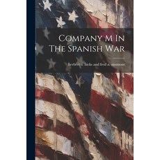 (英文圖書) Company M In The Spanish War 平裝版, Legare Street Press, 英文
