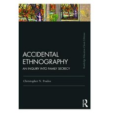 Accidental Ethnography: An Inquiry into Family Secrecy 平裝版, Routledge, 英文