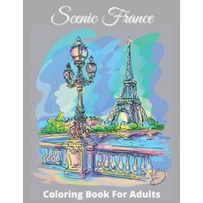 Scenic France Coloring Book For Adults 平裝版, Independently Published, 英文