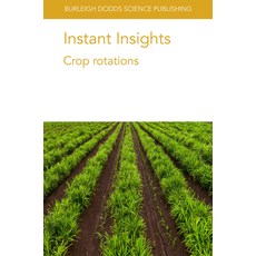 Instant Insights: Crop rotations 平裝版, Burleigh Dodds Science Publ..., 英語