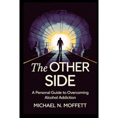 (英文圖書) The Other Side: A Personal Guide to Overcoming Alcohol Addiction 平裝版, Independently Published, 英文