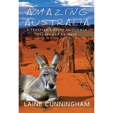 (英文圖書) Amazing Australia: A Traveler's Guide to Common Plants and Animals 平裝版, Sun Dogs Creations, 英文