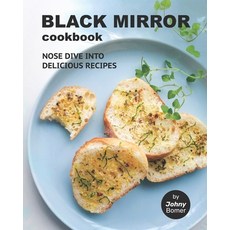 (英文圖書) Black Mirror Cookbook: Nose Dive into Delicious Recipes 平裝版, Independently Published, 英文