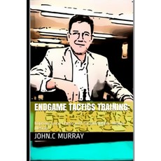 Endgame Tactics Training: Improve your Chess with Grandmaster Miguel Illescas 平裝版, Independently Published, 英文