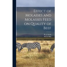 (英文圖書) Effect of Molasses and Molasses Feed on Quality of Beef 精裝版, Hassell Street Press, 英文