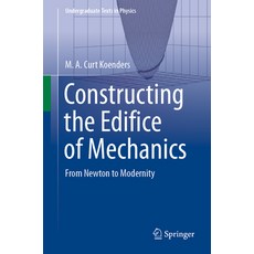(英文圖書) Constructing the Edifice of Mechanics: From Newton to Modernity 平裝版, Springer, 英文