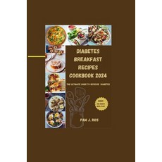 (英文圖書) Diabetes Breakfast Recipes Cookbook 2024: The Ultimate Guide to Reverse Diabetes 平裝版, Independently Published, 英文