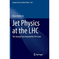 (英文圖書) Jet Physics at the Lhc: The Strong Force Beyond the TeV Scale 平裝版, Springer, 英文