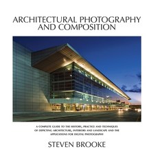 (英文圖書) Architectural Photography and Composition 平裝版, Steven Brooke, 英文