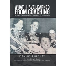 (英文圖書) What I Have Learned from Coaching: Timeless Prerequisites for Success and Fulfillment 精裝版, Xlibris Us, 英文