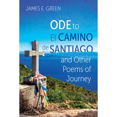(英文圖書) Ode to El Camino de Santiago and Other Poems of Journey 平裝版, Resource Publications (CA), 英文