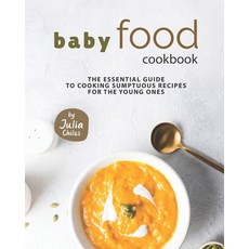 (英文圖書) Baby Food Cookbook: The Essential Guide to Cooking Sumptuous Recipes for The Young Ones 平裝版, Independently Published, 英文