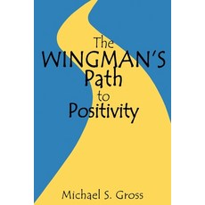 (英文圖書) The Wingman's Path to Positivity 平裝版, Tasfil Publications, LLC, 英文