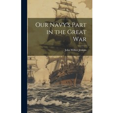 (英文圖書) Our Navy's Part in the Great War 精裝版, Legare Street Press, 英文