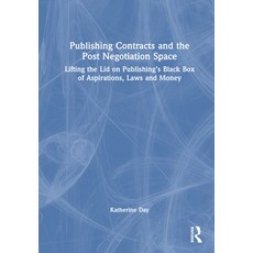 (英文圖書) Publishing Contracts and the Post Negotiation Space: Lifting the Lid on Publishing's Black Bo... 精裝版, Routledge, 英文