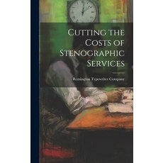 (英文圖書) Cutting the Costs of Stenographic Services 精裝版, Legare Street Press, 英文