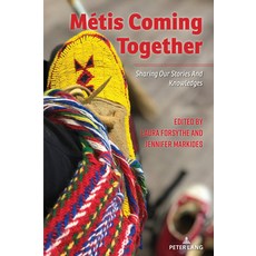 (英文書) Métis Coming Together： Sharing Our Stories and Knowledges Paperback, Peter Lang Inc., Internatio..., 英文, 平裝版