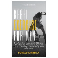 (英文圖書) Kegel Exercise for Men: Transform Your Sexual Health With Easy-To-Follow Kegel... 平裝版, Independently Published, 英文