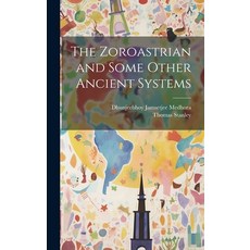 (英文圖書) The Zoroastrian and Some Other Ancient Systems 精裝版, Legare Street Press, 英文