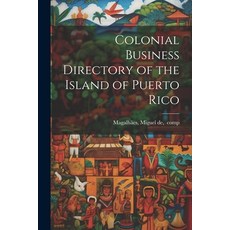 (英文圖書) Colonial Business Directory of the Island of Puerto Rico 平裝版, Legare Street Press, 英文