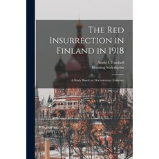 (英文圖書) The Red Insurrection in Finland in 1918: A Study Based on Documentary Evidence 平裝版, Legare Street Press, 英文