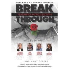 (英文圖書) Break Through Featuring Patrick Brown: Powerful Stories from Global Authorities that are Guar... 平裝版, Wimbrey Training Systems, 英文