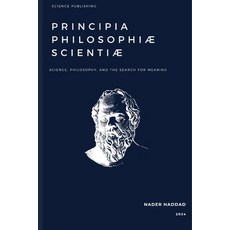 (英文書) Principia Philosophiæ Scientiæ： The Principles of the Philosophy of Science 平裝版, 獨立出版, 英文