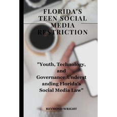(英文圖書) Florida's Teen Social Media Restriction: "Youth Technology and Governance: Understanding Fl... 平裝版, Independently Published, 英文