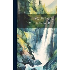 (英文圖書) Souvenir Victoria B.C 精裝版, Legare Street Press, 英文