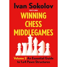 (英文圖書) Winning Chess Middlegames: An Essential Guide to 1.E4 Pawn Structures 平裝版, New in Chess, 英文