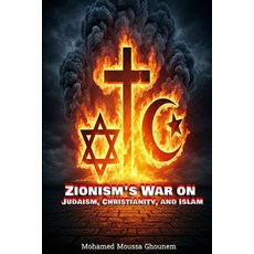 (英文圖書) Zionism's War on Judaism Christianity and Islam 平裝版, Independently Published, 英文