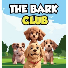 (英文圖書)The Bark Club: A Story About Four Dogs Who Are Best Friends And Love to Bark Tog... 精裝版, Daniel Designs, 英文