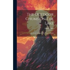 (英文圖書)The Outdoor Chums On The Lake: Or Lively Adventures On Wild Cat Island 精裝版, Legare Street Press, 英文