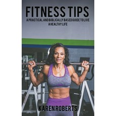(英文圖書) Fitness Tips: A Practical And Biblically Based Guide To Living A Healthy Life 平裝版, Karen Roberts, 英文
