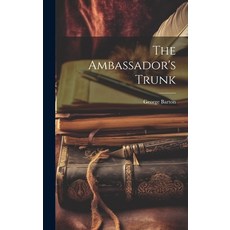 (英文圖書) The Ambassador's Trunk 精裝版, Legare Street Press, 英文